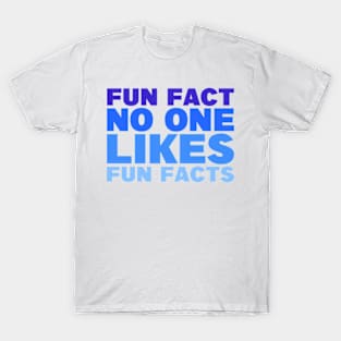 Fun Fact About Fun Facts T-Shirt